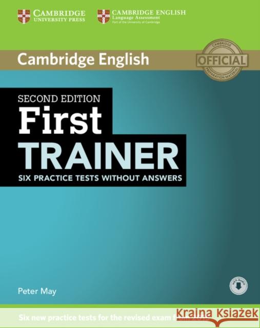 First Trainer Six Practice Tests Without Answers with Audio May Peter 9781107470170 CAMBRIDGE UNIV ELT