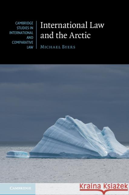 International Law and the Arctic Michael Byers 9781107470903 Cambridge University Press