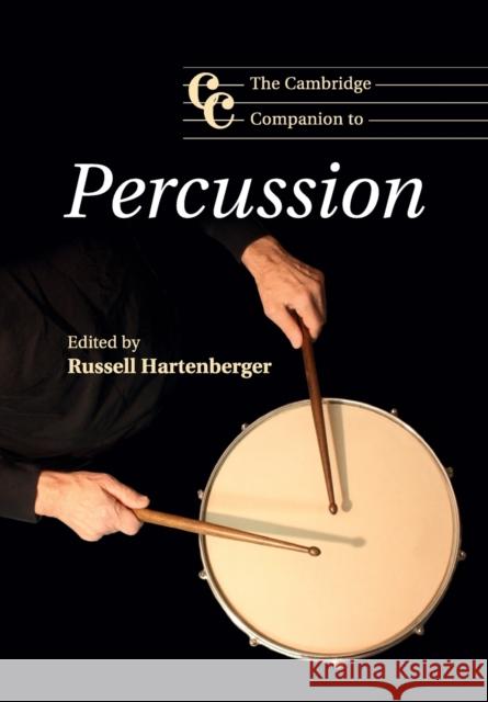 The Cambridge Companion to Percussion Russell Hartenberger 9781107472433