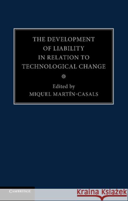 The Development of Liability in Relation to Technological Change Miquel Martin-Casals 9781107475809 Cambridge University Press