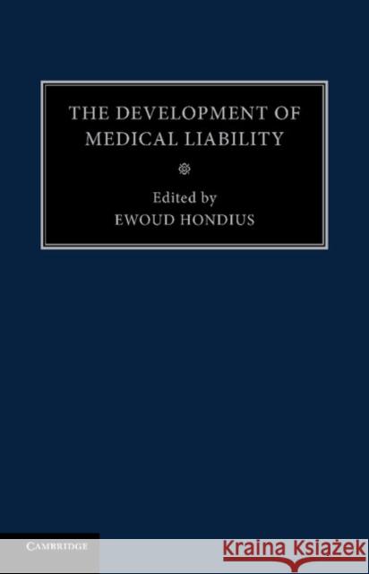 The Development of Medical Liability Ewoud Hondius 9781107475823