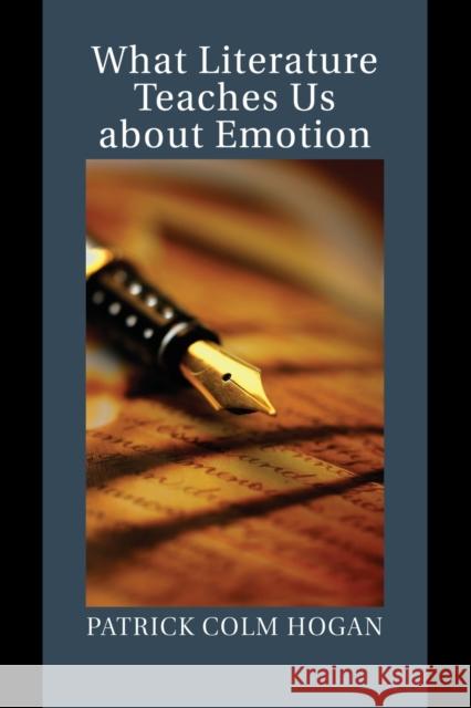 What Literature Teaches Us about Emotion Patrick Colm Hogan 9781107477742 Cambridge University Press