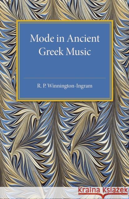 Mode in Ancient Greek Music R. P. Winnington-Ingram 9781107480261 Cambridge University Press