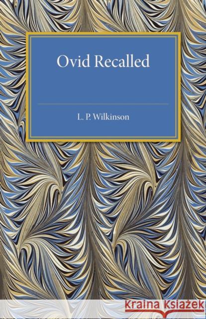 Ovid Recalled L. P. Wilkinson 9781107480308 Cambridge University Press