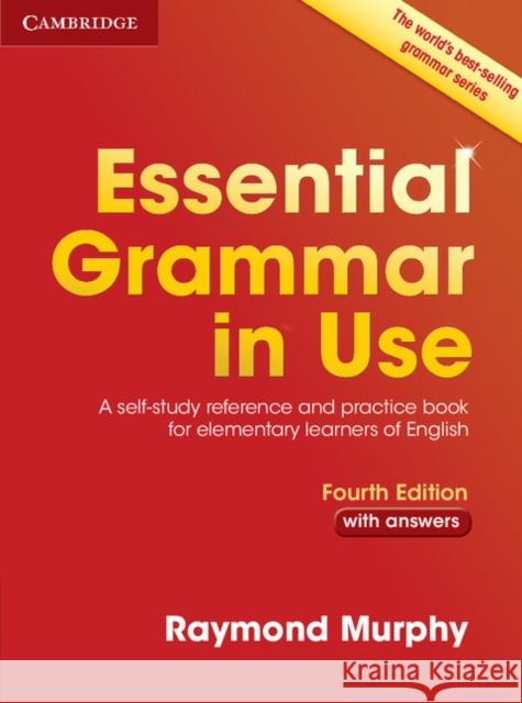 Essential Grammar in Use with Answers: A Self-Study Reference and Practice Book for Elementary Learners of English Murphy Raymond 9781107480551