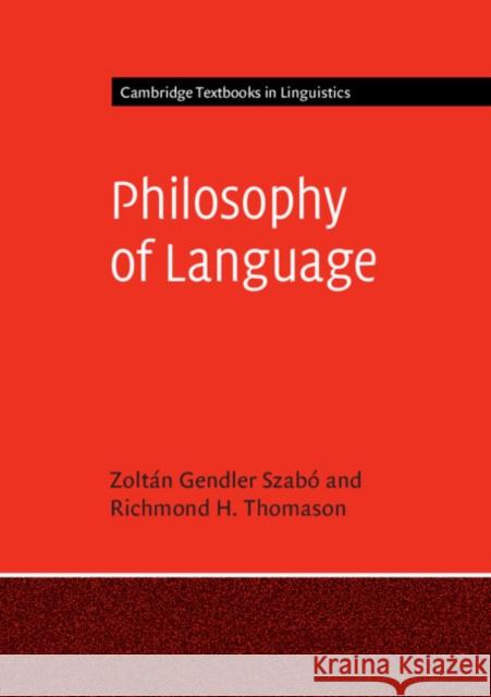 Philosophy of Language Zoltan Gendler Szabo Richmond H. Thomason 9781107480629 Cambridge University Press