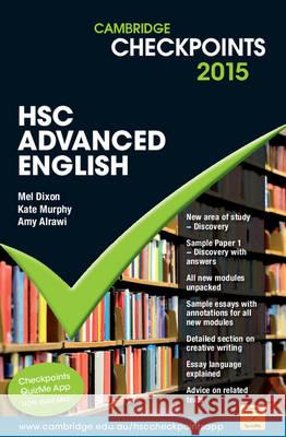 Cambridge Checkpoints HSC Advanced English 2015 Mel Dixon Kate Murphy Amy Alrawi 9781107480773