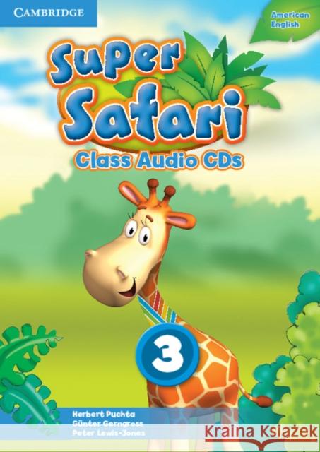 Super Safari American English Level 3 Class Audio CDs (2) Herbert Puchta Gunter Gerngross Peter Lewis-Jones 9781107482234 Cambridge University Press