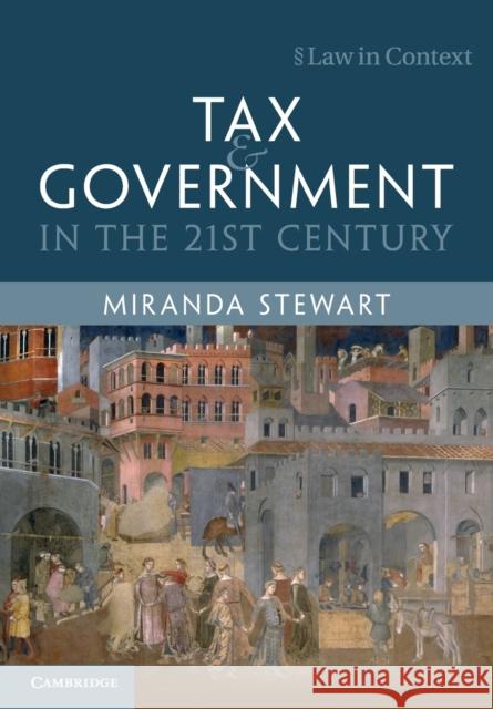 Tax and Government in the 21st Century MIRANDA STEWART 9781107483507