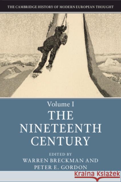 The Cambridge History of Modern European Thought: Volume 1, The Nineteenth Century WARREN BRECKMAN 9781107483767 Cambridge University Press