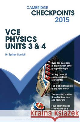 Cambridge Checkpoints Vce Physics Units 3 and 4 2015 Boydell, Sydney 9781107485068 Cambridge University Press