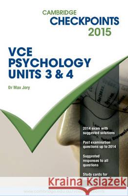 Cambridge Checkpoints VCE Psychology Units 3 and 4 2015 Max Jory   9781107485082 Cambridge University Press