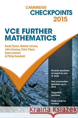 Cambridge Checkpoints VCE Further Mathematics 2015 David Tynan, Natalie Caruso, John Dowsey 9781107485105