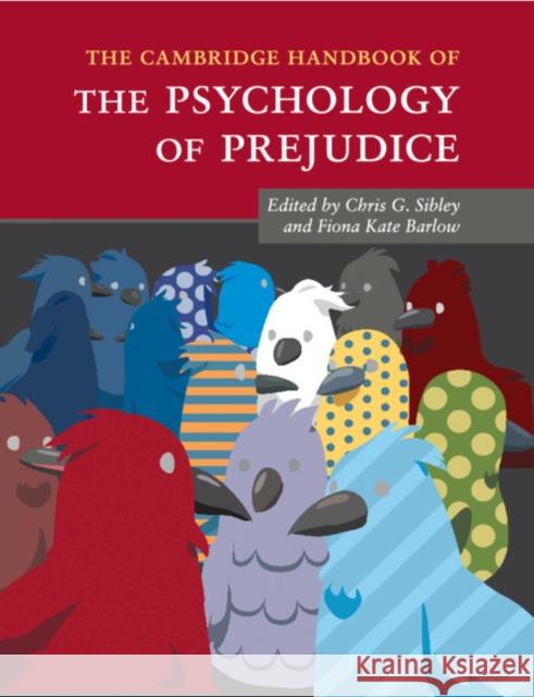 The Cambridge Handbook of the Psychology of Prejudice Chris G. Sibley Fiona Kate Barlow 9781107485280 Cambridge University Press