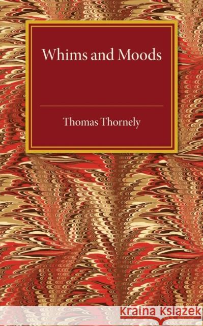 Whims and Moods Thomas Thornely 9781107486621 Cambridge University Press