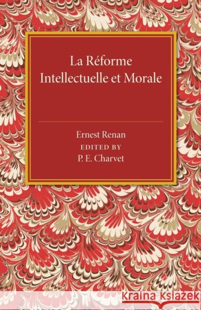 La Reforme Intellectuelle Et Morale Renan, Ernest 9781107486928 Cambridge University Press