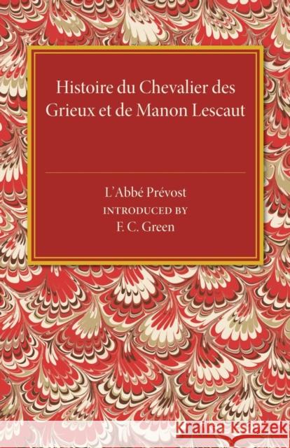 Histoire Du Chevalier Des Grieux Et de Manon Lescaut Prevost, Abbe 9781107487000 Cambridge University Press