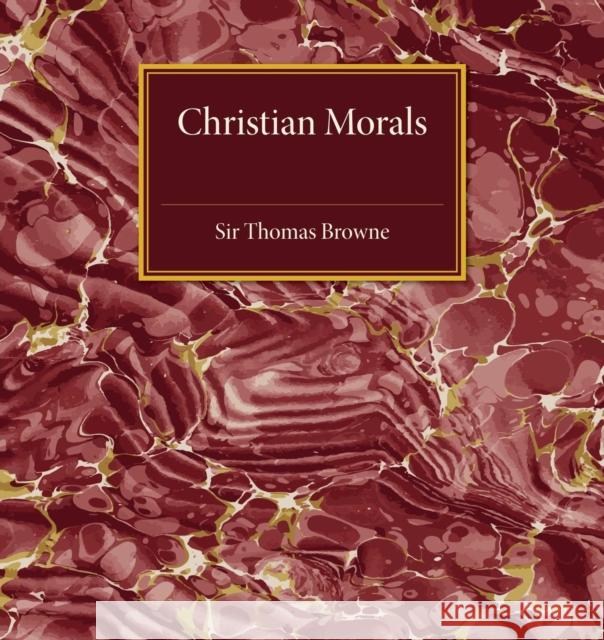 Christian Morals Thomas Browne, Samuel Johnson, S. C. Roberts 9781107487093 Cambridge University Press