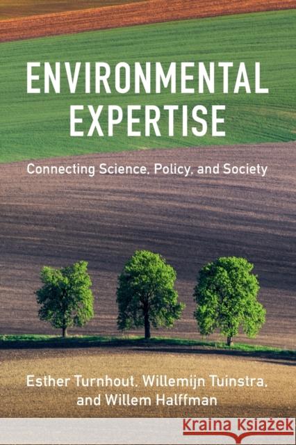 Environmental Expertise: Connecting Science, Policy and Society Esther Turnhout Willemijn Tuinstra Willem Halffman 9781107491670