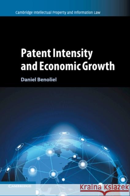 Patent Intensity and Economic Growth Daniel Benoliel 9781107491786 Cambridge University Press