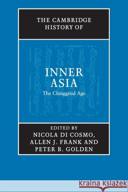 The Cambridge History of Inner Asia: The Chinggisid Age Di Cosmo, Nicola 9781107492059 Cambridge University Press