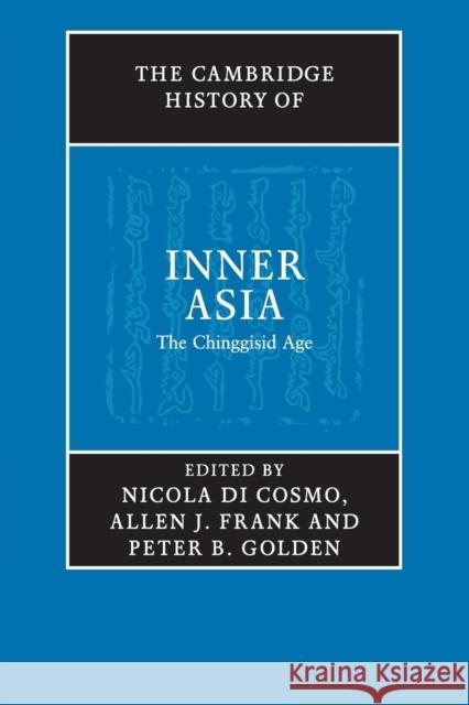 The Cambridge History of Inner Asia: The Chinggisid Age Di Cosmo, Nicola 9781107492059