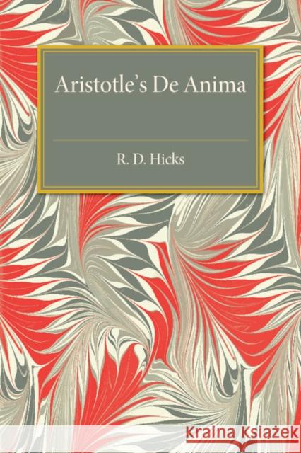 Aristotle de Anima: With Translation, Introduction and Notes Hicks, R. D. 9781107492509 Cambridge University Press