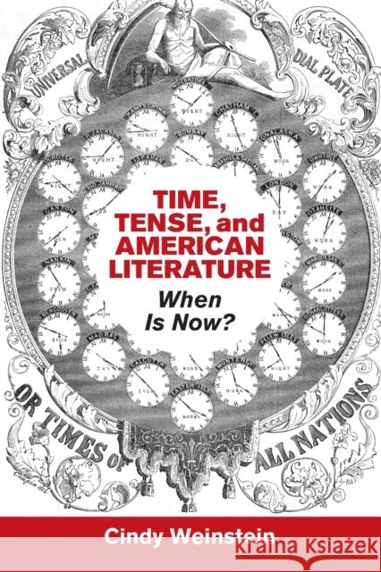 Time, Tense, and American Literature Cindy (California Institute of Technology) Weinstein 9781107492707