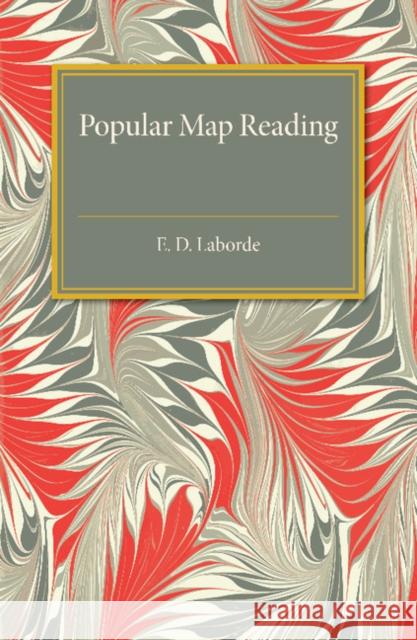 Popular Map Reading E. D. Laborde 9781107492851 Cambridge University Press