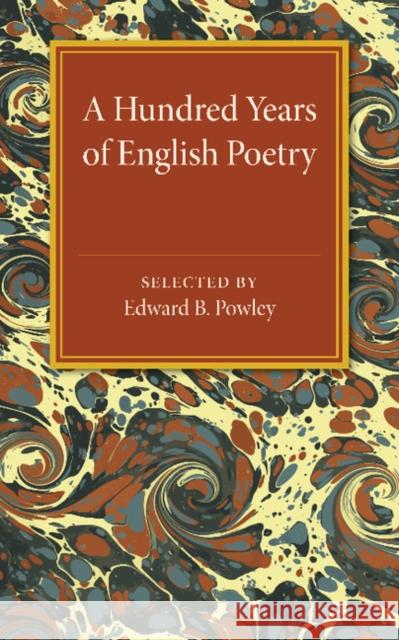 A Hundred Years of English Poetry Edward B. Powley 9781107494428