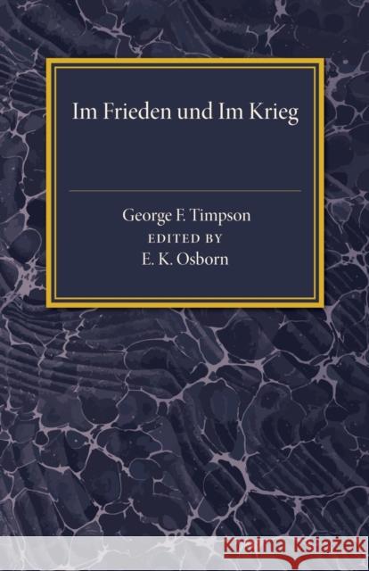 Im Frieden Und Im Krieg Timpson, George F. 9781107494657 Cambridge University Press