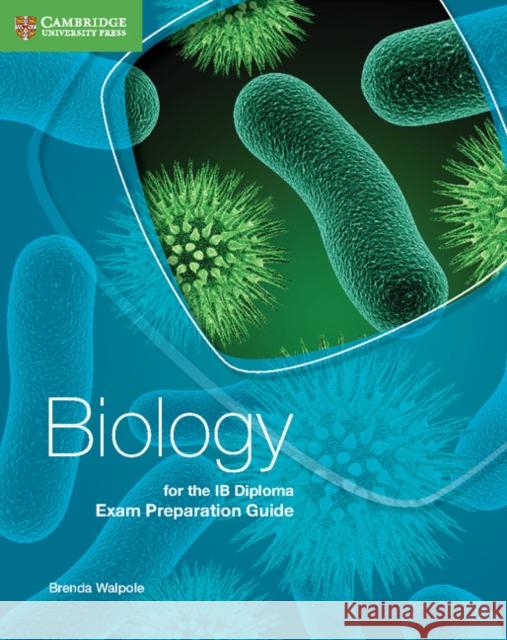 Biology for the Ib Diploma Exam Preparation Guide Walpole Brenda 9781107495685 Cambridge University Press