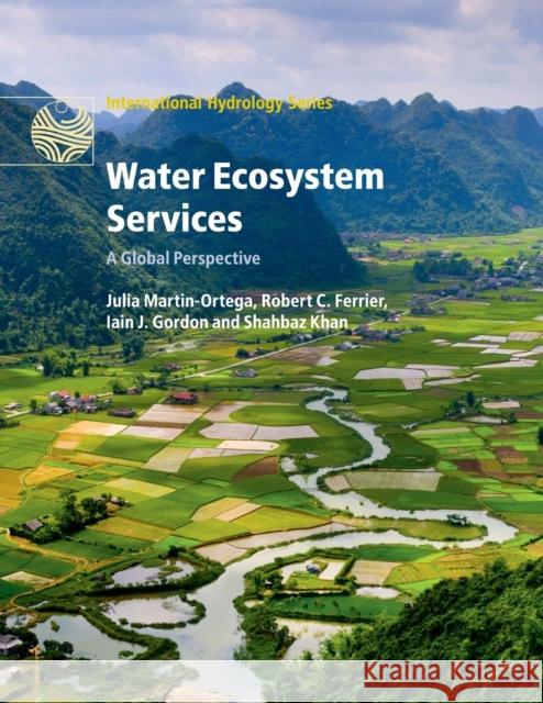 Water Ecosystem Services: A Global Perspective Martin-Ortega, Julia 9781107496187