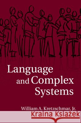 Language and Complex Systems Jr, William A. (University of Georgia) Kretzschmar 9781107496576