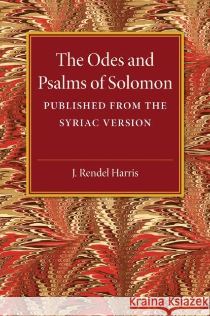 The Odes and Psalms of Solomon: Published from the Syriac Version Harris, J. Rendel 9781107497733 Cambridge University Press