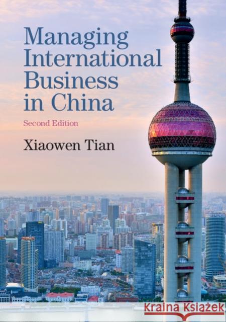 Managing International Business in China Xiaowen Tian 9781107499034 CAMBRIDGE UNIVERSITY PRESS