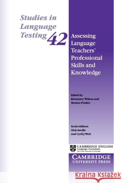 Assessing Language Teachers' Professional Skills and Knowledge Rosemary Wilson Monica Poulter 9781107499782