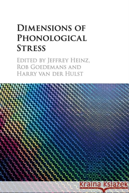 Dimensions of Phonological Stress Jeffrey Heinz Rob Goedemans Harry Va 9781107501140 Cambridge University Press