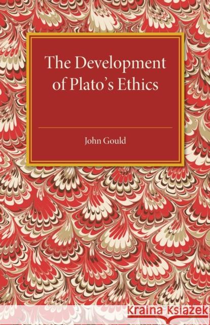 The Development of Plato's Ethics John Gould 9781107502185 Cambridge University Press