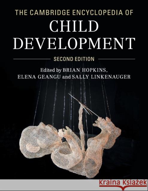 The Cambridge Encyclopedia of Child Development Brian Hopkins Elena Geangu Sally Linkenauger 9781107502765 Cambridge University Press