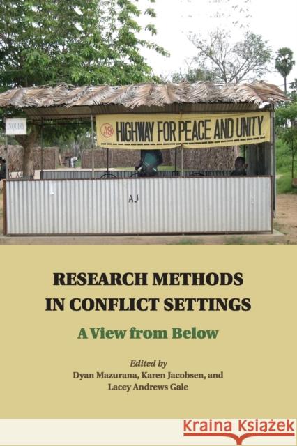 Research Methods in Conflict Settings: A View from Below Mazurana, Dyan 9781107502819