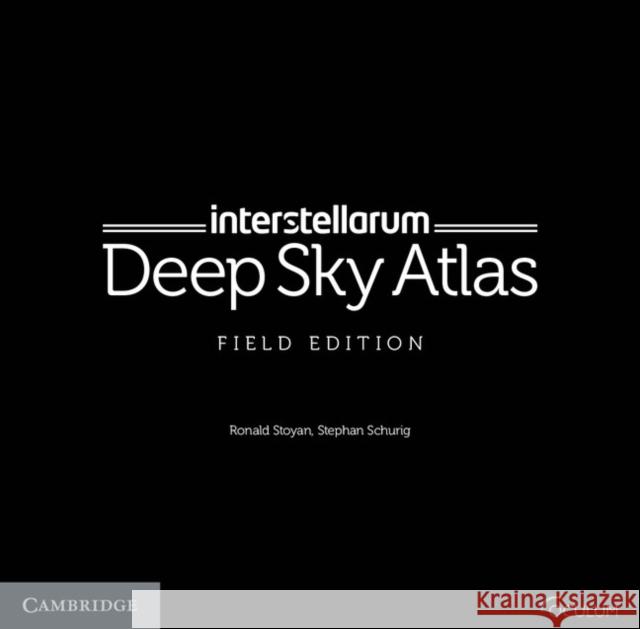 Interstellarum Deep Sky Atlas Ronald Stoyan Stephan Schurig 9781107503397
