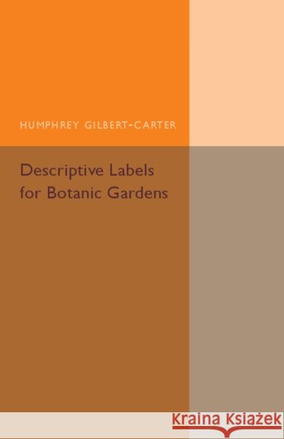 Descriptive Labels for Botanic Gardens Humphrey Gilbert-Carter 9781107504820