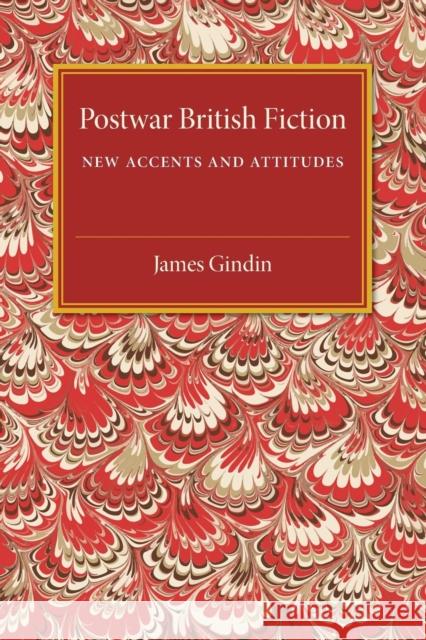 Postwar British Fiction: New Accents and Attitudes Gindin, James 9781107505414