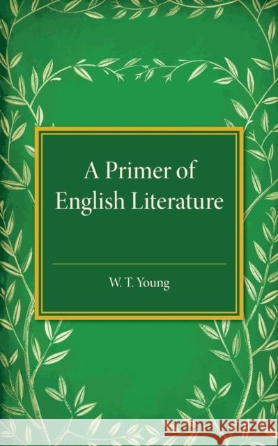 A Primer of English Literature W. T. Young 9781107505483 Cambridge University Press