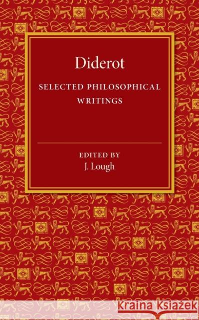 Diderot: Selected Philosophical Writings Denis Diderot John Lough 9781107505575 Cambridge University Press