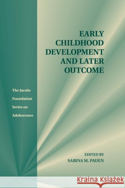 Early Childhood Development and Later Outcome Sabina M. Pauen 9781107507333