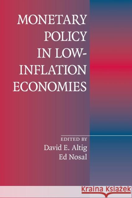 Monetary Policy in Low-Inflation Economies David E. Altig Ed Nosal 9781107514119 Cambridge University Press