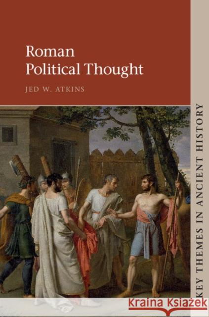 Roman Political Thought Jed W. Atkins 9781107514553 Cambridge University Press