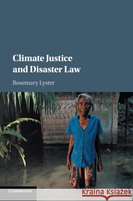 Climate Justice and Disaster Law Rosemary Lyster 9781107514683 Cambridge University Press